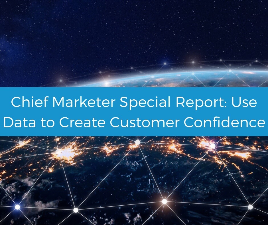 Chief Marketer special report: How marketers use data to create customer confidence
