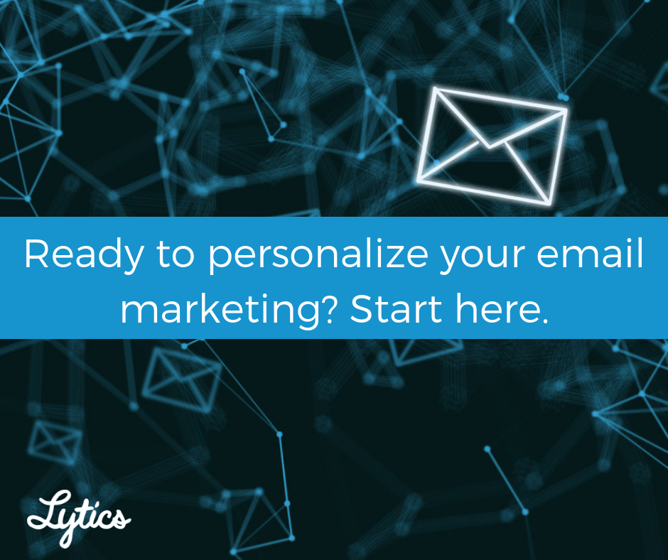 Ready to personalize your email marketing? Start here.