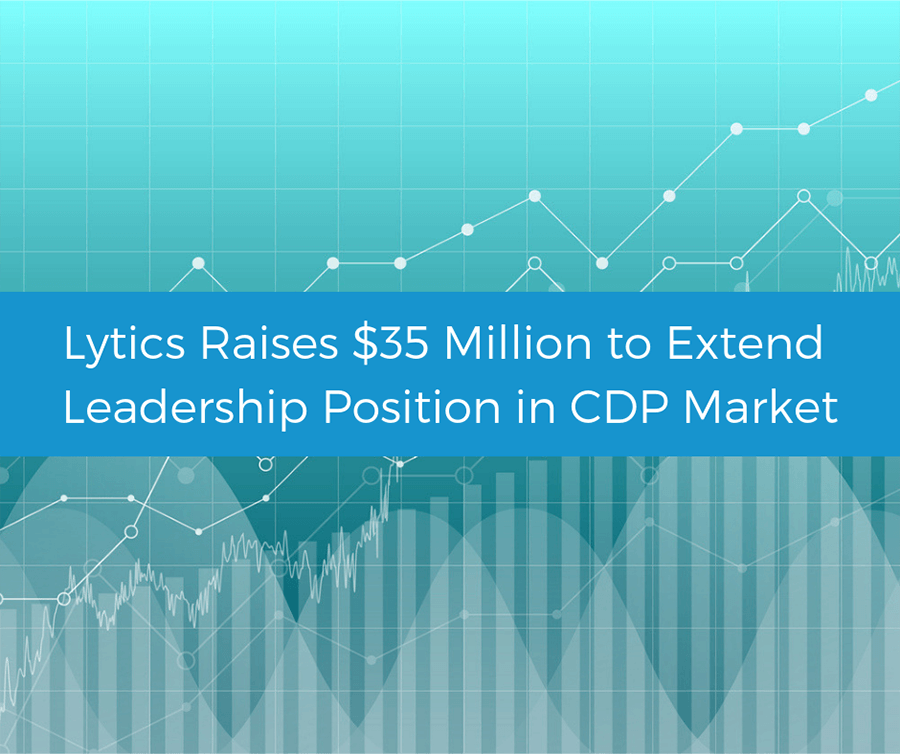 Lytics raises $35 million to extend leadership position in CDP market
