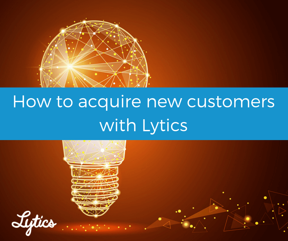How to acquire new customers with Lytics