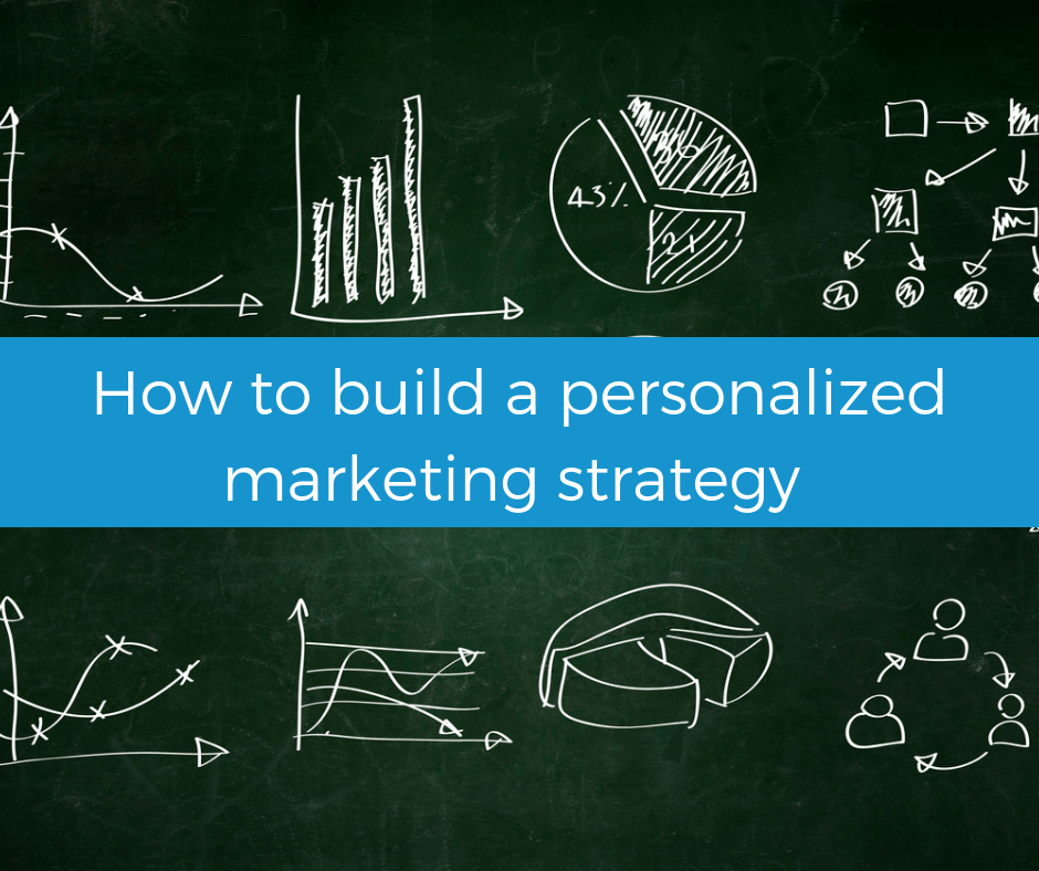 How to build a personalized marketing strategy
