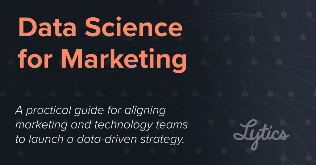 Data science for Marketing: Launching a data-driven strategy